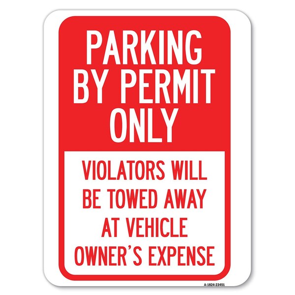 Parking by Permit Violators Towed Away Vehicle Owners Expense Alum Sign, 24" L, 18" H, A-1824-23451